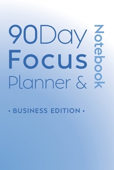 Paperback 90 Day Focus Planner & Notebook: Business Edition Book