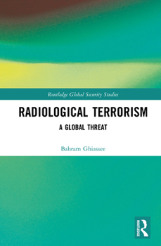Hardcover Radiological Terrorism: A Global Threat Book