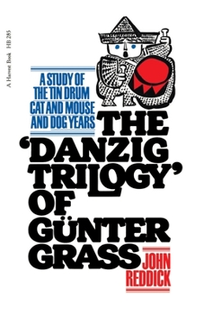 Paperback Danzig Trilogy of Gunter Grass: A Study of the Tin Drum, Cat and Mouse, and Dog Years Book