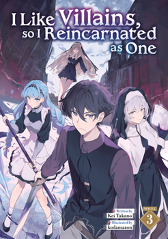 Paperback I Like Villains, So I Reincarnated as One (Light Novel) Vol. 3 Book