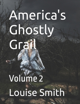America's Ghostly Grail: Volume 2