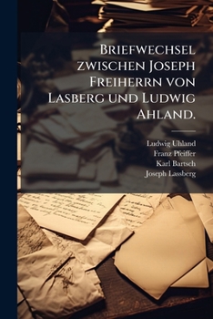 Paperback Briefwechsel zwischen Joseph Freiherrn von Lasberg und Ludwig Ahland. [German] Book