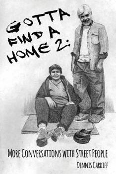 Paperback Gotta Find a Home 2: More Conversations with Street People Book