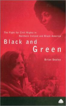 Paperback Black and Green: The Fight for Civil Rights in Northern Ireland & Black America Book