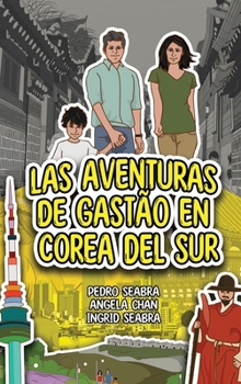 Hardcover Las Aventuras de Gastão en Corea del Sur [Spanish] Book