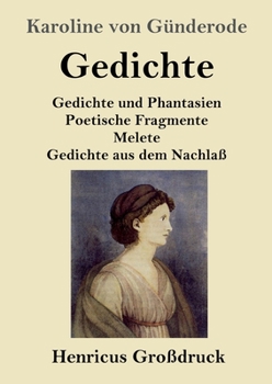 Gedichte (Großdruck): Gedichte und Phantasien / Poetische Fragmente / Melete / Gedichte aus dem Nachlaß