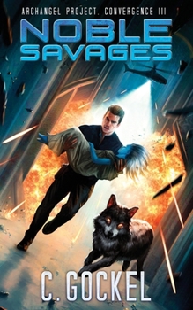Paperback Noble Savages: Archangel Project. Convergence III Book
