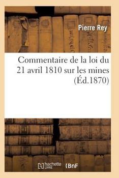 Paperback Commentaire de la Loi Du 21 Avril 1810 Sur Les Mines [French] Book