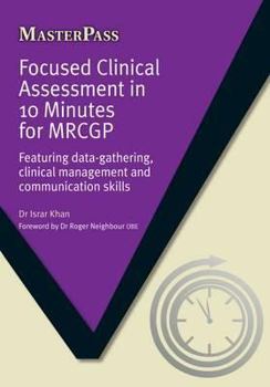 Paperback Focused Clinical Assessment in 10 Minutes for Mrcgp: Featuring Data-Gathering, Clinical Management and Communication Skills Book