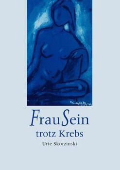 Paperback FrauSein trotz Krebs [German] Book