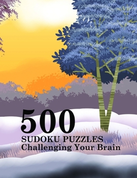 Paperback 500 Sudoku puzzles Challenging Your Brain: collection puzzle book to Improve your memory keep the brain sharp includes answer keys Book