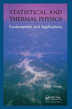 Hardcover Statistical and Thermal Physics: Fundamentals and Applications Book