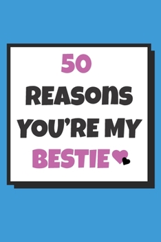 Paperback 50 Reasons you're my bestie: 50 things why I love you book / Fill in notebook / cute gift for besties. Book