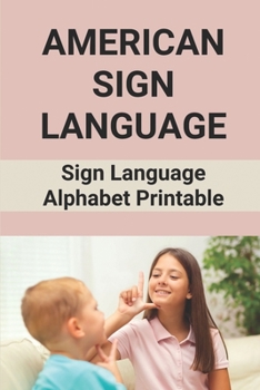 Paperback American Sign Language: Sign Language Alphabet Printable: How To Sign Language Alphabet Book