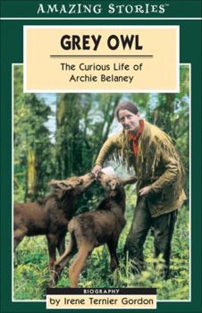 Paperback Grey Owl: The Curious Life of Archie Belaney (Amazing Stories) Book