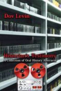 Paperback Historian's Testimony: A Collection of Oral History Abstracts Book