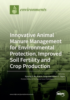Innovative Animal Manure Management for Environmental Protection, Improved Soil Fertility and Crop Production