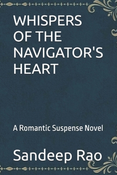 WHISPERS OF THE NAVIGATOR'S HEART: A Romantic Suspense Novel (Whispers of Saltmist Cove Series)