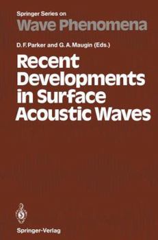 Hardcover Recent Developments in Surface Acoustic Waves: Proceedings of European Mechanics Colloquium 226, University of Nottingham, U. K., September 2 5, 1987 Book