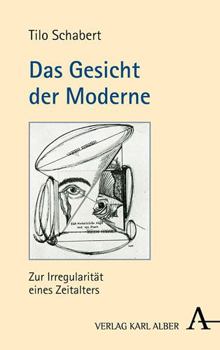 Hardcover Das Gesicht Der Moderne: Zur Irregularitat Eines Zeitalters [German] Book