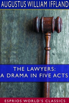 Paperback The Lawyers: A Drama in Five Acts (Esprios Classics) Book