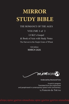 Hard Cover 11th Edition MIRROR STUDY BIBLE VOLUME 1 OF 3: Hard Cover Dr. Luke's brilliant account of the Life of Jesus & the beginnings of The Acts of
