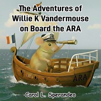 Paperback The Adventures of WIllie K. Vandermouse on Board the ARA Book