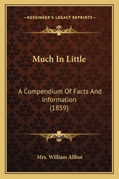 Paperback Much In Little: A Compendium Of Facts And Information (1859) Book
