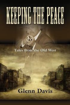 Paperback Keeping the Peace: Tales from the Old West Book