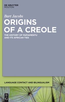 Hardcover Origins of a Creole: The History of Papiamentu and Its African Ties Book