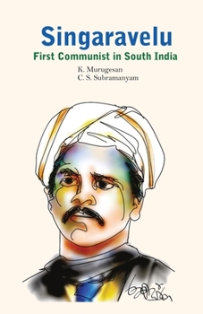Paperback Singaravelu- First Communist in South India Book