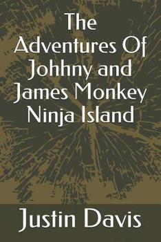 Paperback The Adventures Of Johhny and James Monkey Ninja Island Book