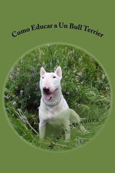 Paperback Como Educar a Un Bull Terrier [Spanish] Book