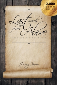 Paperback Last Words From Above: Medicine for the Spirit Book