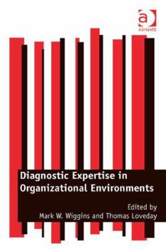 Hardcover Diagnostic Expertise in Organizational Environments Book