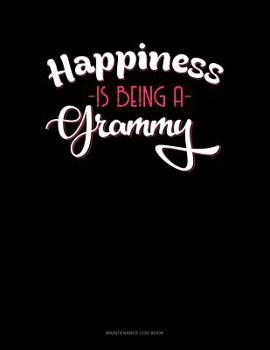 Paperback Happiness Is Being A Grammy: Maintenance Log Book