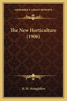 Paperback The New Horticulture (1906) Book