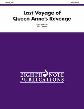 Paperback Last Voyage of Queen Anne's Revenge: For 4 Clarinets Book