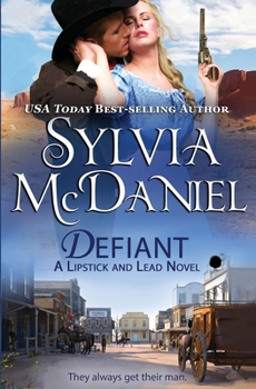 Defiant: Western Historical Romance - Book #7 of the Lipstick and Lead