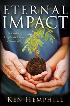 Paperback Eternal Impact: The Passion of Kingdom-Centered Communities Book