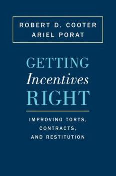 Hardcover Getting Incentives Right: Improving Torts, Contracts, and Restitution Book