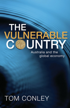 Paperback The Vulnerable Country: Australia and the Global Economy Book