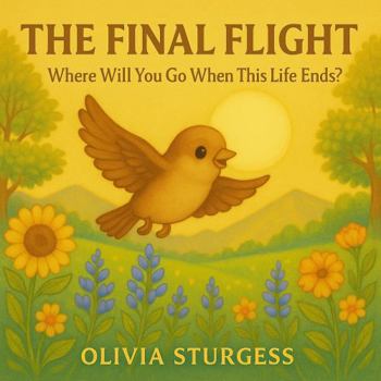 Paperback The Final Flight: Where Will You Go When This Life Ends? Book