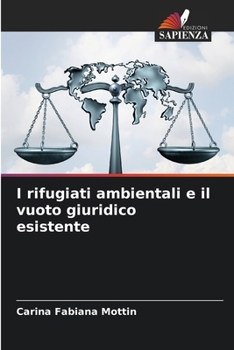 Paperback I rifugiati ambientali e il vuoto giuridico esistente [Italian] Book