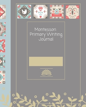 Paperback Montessori Primary Writing Journal: A lined story paper diary for the 3-6 year old child Book