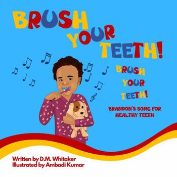 Hardcover Brush Your Teeth, Brush Your Teeth: Brandon's Song for Healthy Teeth Book