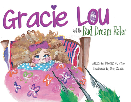 Hardcover Gracie Lou and the Bad Dream Eater: Volume 1 Book