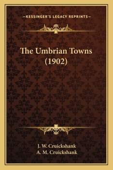 Paperback The Umbrian Towns (1902) Book