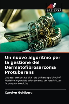 Paperback Un nuovo algoritmo per la gestione del Dermatofibrosarcoma Protuberans [Italian] Book