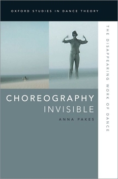 Hardcover Choreography Invisible: The Disappearing Work of Dance Book